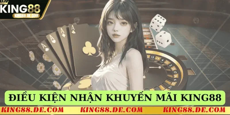 Điều kiện tham gia nhận khuyến mãi King88