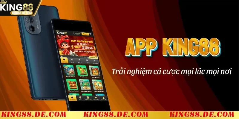 Tải App King88 - Trải Nghiệm Cá Cược Mọi Lúc Mọi Nơi